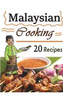 Malaysian Cooking: 20 Malaysian Cookbook Recipes