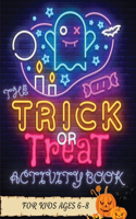 Trick or Treat Activity Book for Kids Ages 6-8: Over 50 Halloween Activities including, Mazes, Dot-to-Dots, Coloring Pages, Find the Differences, Color by Numbers, Crosswords, Match the Shadow, Co