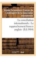 La Conciliation Internationale: Le Rapprochement Franco-Anglais