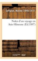 Notes d'Un Voyage En Asie-Mineure