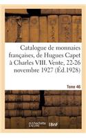 Catalogue de Monnaies Françaises, de Hugues Capet À Charles VIII. Partie I: Vente, Bureaux de M. L. Ciani, Expert, 22-26 Novembre 1927