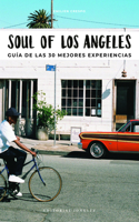 Soul of Los Angeles (Spanish): Guía de Las 30 Mejores Experiencias