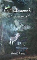 Tout est normal !: Tout est normal ?