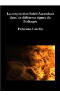 conjonction Soleil-Ascendant dans les différents signes du Zodiaque