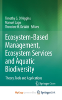 Ecosystem-Based Management, Ecosystem Services and Aquatic Biodiversity