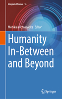 Humanity In-Between and Beyond