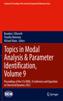 Topics in Modal Analysis & Parameter Identification, Volume 9: Proceedings of the 41st IMAC, A Conference and Exposition on Structural Dynamics 2023(Conference Proceedings of the Society for Experimental Mechanics Series)