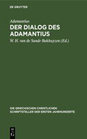 Der Dialog Des Adamantius: Peri T&#275;s Eis Theon Orth&#275;s Piste&#333;s