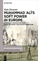 Muḥammad ʿalī's Soft Power in Europe