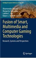 Fusion of Smart, Multimedia and Computer Gaming Technologies