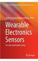 Wearable Electronics Sensors: For Safe and Healthy Living