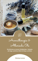 Aromatherapie und Ätherische Öle