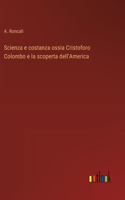 Scienza e costanza ossia Cristoforo Colombo e la scoperta dell'America