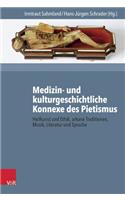 Medizin- Und Kulturgeschichtliche Konnexe Des Pietismus
