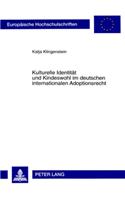 Kulturelle Identitaet Und Kindeswohl Im Deutschen Internationalen Adoptionsrecht