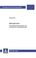 Bildungsroman: Eine Gattung Der Deutschen Und Koreanischen Literaturgeschichte