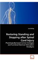 Restoring Standing and Stepping after Spinal Cord Injury