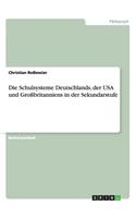Schulsysteme Deutschlands, der USA und Großbritanniens in der Sekundarstufe