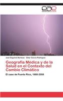 Geografia Medica y de La Salud En El Contexto del Cambio Climatico