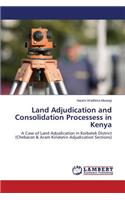 Land Adjudication and Consolidation Processess in Kenya