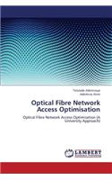 Optical Fibre Network Access Optimisation