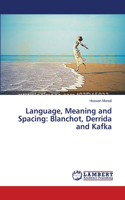 Language, Meaning and Spacing: Blanchot, Derrida and Kafka