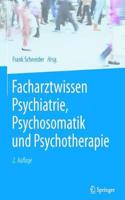 Facharztwissen Psychiatrie, Psychosomatik Und Psychotherapie