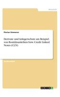Derivate und Anlegerschutz am Beispiel von Bonitätsanleihen bzw. Credit Linked Notes (CLN)