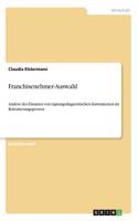 Franchisenehmer-Auswahl: Analyse des Einsatzes von eignungsdiagnostischen Instrumenten im Rekrutierungsprozess