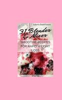 31 Blender & Mixer Smoothie Recipes For Rapid Weight Loss