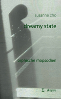 dreamy state: orphische rhapsodien