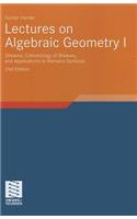 Lectures on Algebraic Geometry I