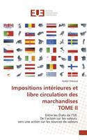 Impositions Intérieures Et Libre Circulation Des Marchandises Tome II