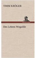 Des Lebens Wegzolle