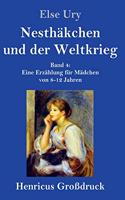 Nesthäkchen und der Weltkrieg (Großdruck): Band 4 Eine Erzählung für Mädchen von 8-12 Jahren