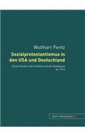 Sozialprotestantismus in Den USA Und Deutschland: Social Gospel Und Christlich Soziale Bewegung Bis 1914