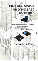 Mosaic Space and Mosaic Auteurs