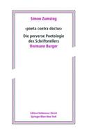 'poeta Contra Doctus' Die Perverse Poetologie Des Schriftstellers Hermann Burger