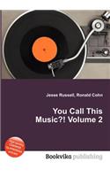 You Call This Music?! Volume 2: (English)