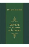 Dale End Or, Six Weeks at the Vicarage