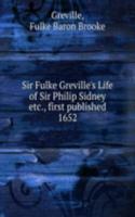 SIR FULKE GREVILLES LIFE OF SIR PHILIP