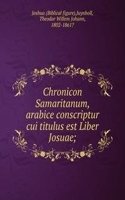 Chronicon Samaritanum, arabice conscriptur cui titulus est Liber Josuae