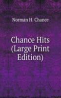 Chance Hits (Large Print Edition)