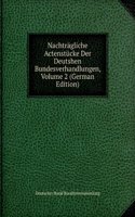 Nachtragliche Actenstucke Der Deutshen Bundesverhandlungen, Volume 2 (German Edition)