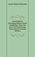 Goschichtliche Darstollung Meiner Neuen Schafkultur: Order Das Zwoi- Und Dreischurigo Electoralschaf (German Edition)