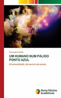 Um Humano Num Pálido Ponto Azul