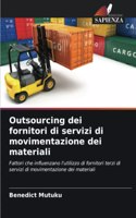 Outsourcing dei fornitori di servizi di movimentazione dei materiali