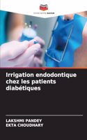 Irrigation endodontique chez les patients diabétiques