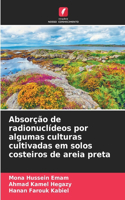 Absorção de radionuclídeos por algumas culturas cultivadas em solos costeiros de areia preta