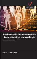 Zachowania konsumentów i innowacyjne technologie